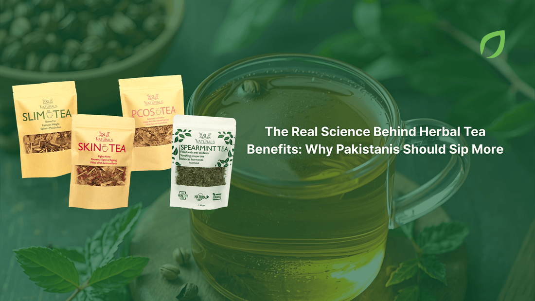 The Real Science Behind Herbal Tea Benefits: Why Pakistanis Should Sip More - SL Naturals